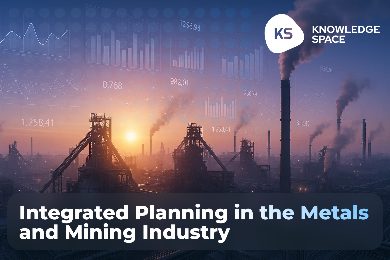 Integrated Planning in the Metals and Mining Industry