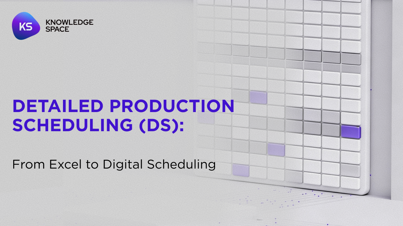 Detailed Production Scheduling (DS): From Excel to Digital Scheduling